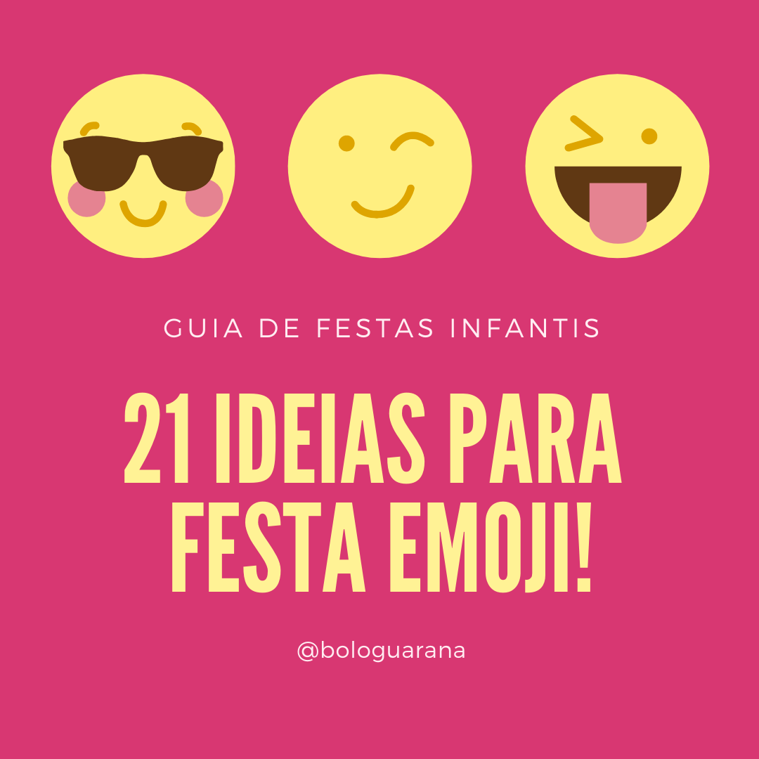 21 ideias para festa emoji!
